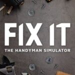 Fix it: The Handyman Simulator