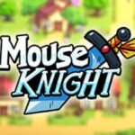 Mouse Knight: A hero's rising