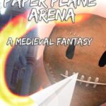 Paper Plane Arena: A Medieval Fantasy