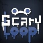 Scary Loop