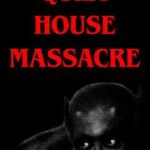 Quiet House Massacre