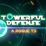 Towerful Defense: A Rogue TD