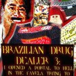 Brazilian Drug Dealer 3: I Opened a Portal to Hell in the Favela Trying To Revive Mit Aia I Need to Close It