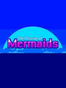 The Rescue of Mermaids