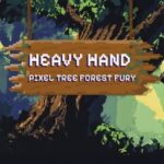 Heavy Hand: Pixel Tree Forest Fury