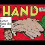 The Hand is Faster than the Eye