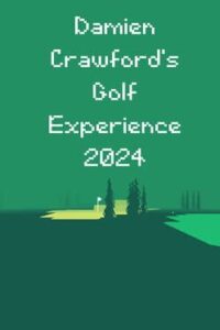 Damien Crawford’s Golf Experience 2024
