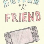 Better With A Friend