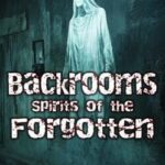 Backrooms: Spirits of the Forgotten