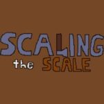 Scaling the Scale