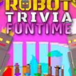 Robot Trivia Funtime