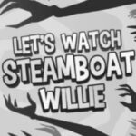 Let's Watch Steamboat Willie