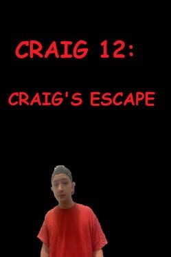 Craig 12: Craig’s Escape