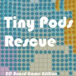Tiny Pods Rescue: 2D Board Game Edition