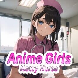Anime Girls: Natty Nurse