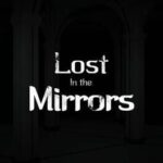 Lost in the Mirrors
