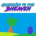 Ascension to Bheaven