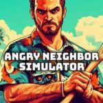 Angry Neighbor Simulator
