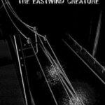 The Report: The Eastwind Creature