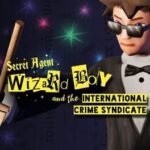 Secret Agent Wizard Boy and the International Crime Syndicate