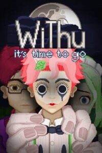 WiThu, It’s Time To Go