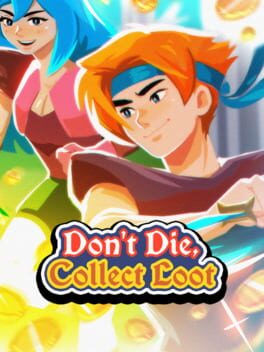 Don’t Die, Collect Loot