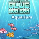 Under The Blue Horizon: Aquarium