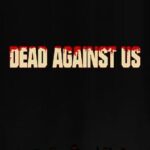 Dead Against Us