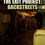 The Exit Project: Backstreets