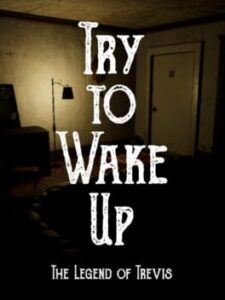 Try to Wake Up : The Legend of Trevis