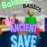 Baldi's Basics The Ancient Save