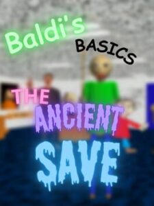 Baldi’s Basics The Ancient Save