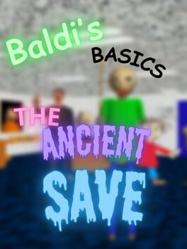 Baldi’s Basics The Ancient Save