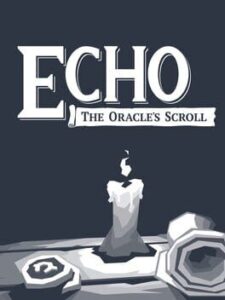 Echo: The Oracle’s Scroll