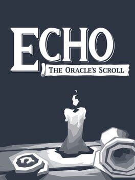 Echo: The Oracle’s Scroll