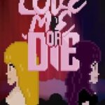 Love Me or Die