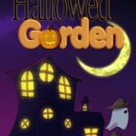 The Hallowed Garden