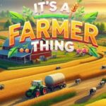 It's A Farmer Thing