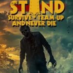 Stand: Survive, Team-up, And Never Die