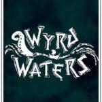 Wyrd Waters