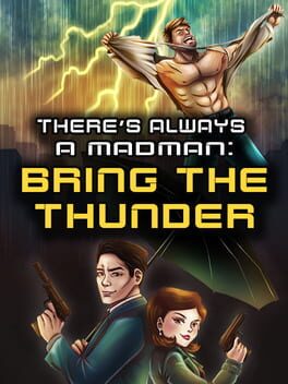 There’s Always a Madman: Bring the Thunder