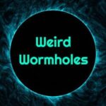 Weird Wormholes