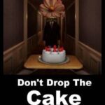 Don't Drop The Cake