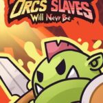Orcs Will Never Be Slaves