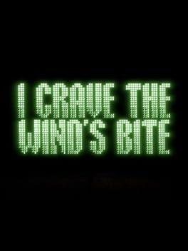 I Crave The Wind’s Bite