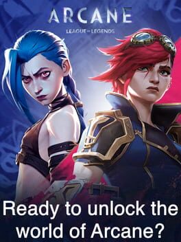 Arcane: League of Legends – Ready to unlock the world of Arcane?