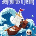 Deep Horrors of Fishing