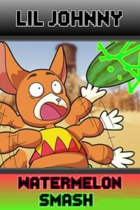 Lil’Johnny Watermelon Smash