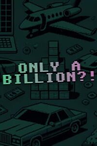 Only a Billion?!