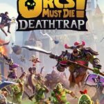 Orcs Must Die! Deathtrap
